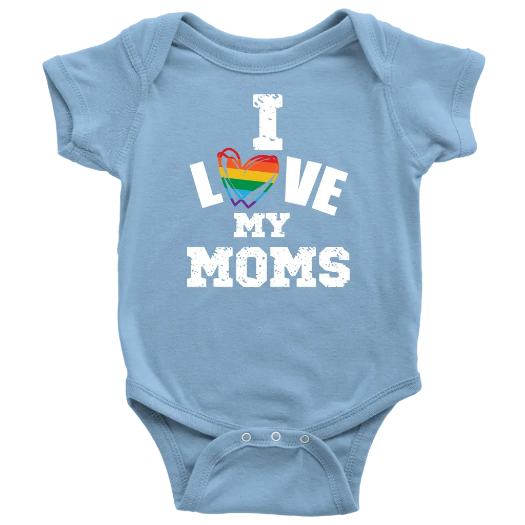 I LOVE MY MOMS LGBTQ Pride Baby Snap Bodysuit