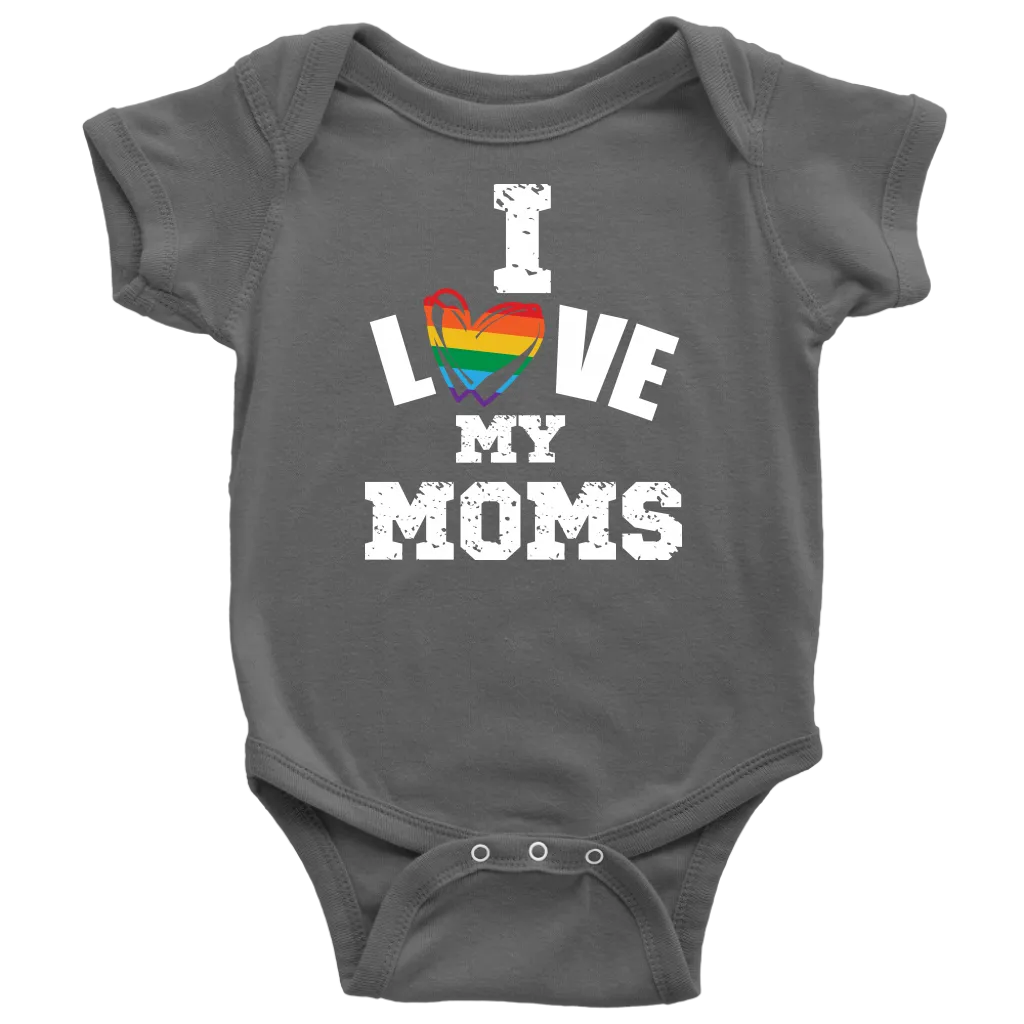 I LOVE MY MOMS LGBTQ Pride Baby Snap Bodysuit