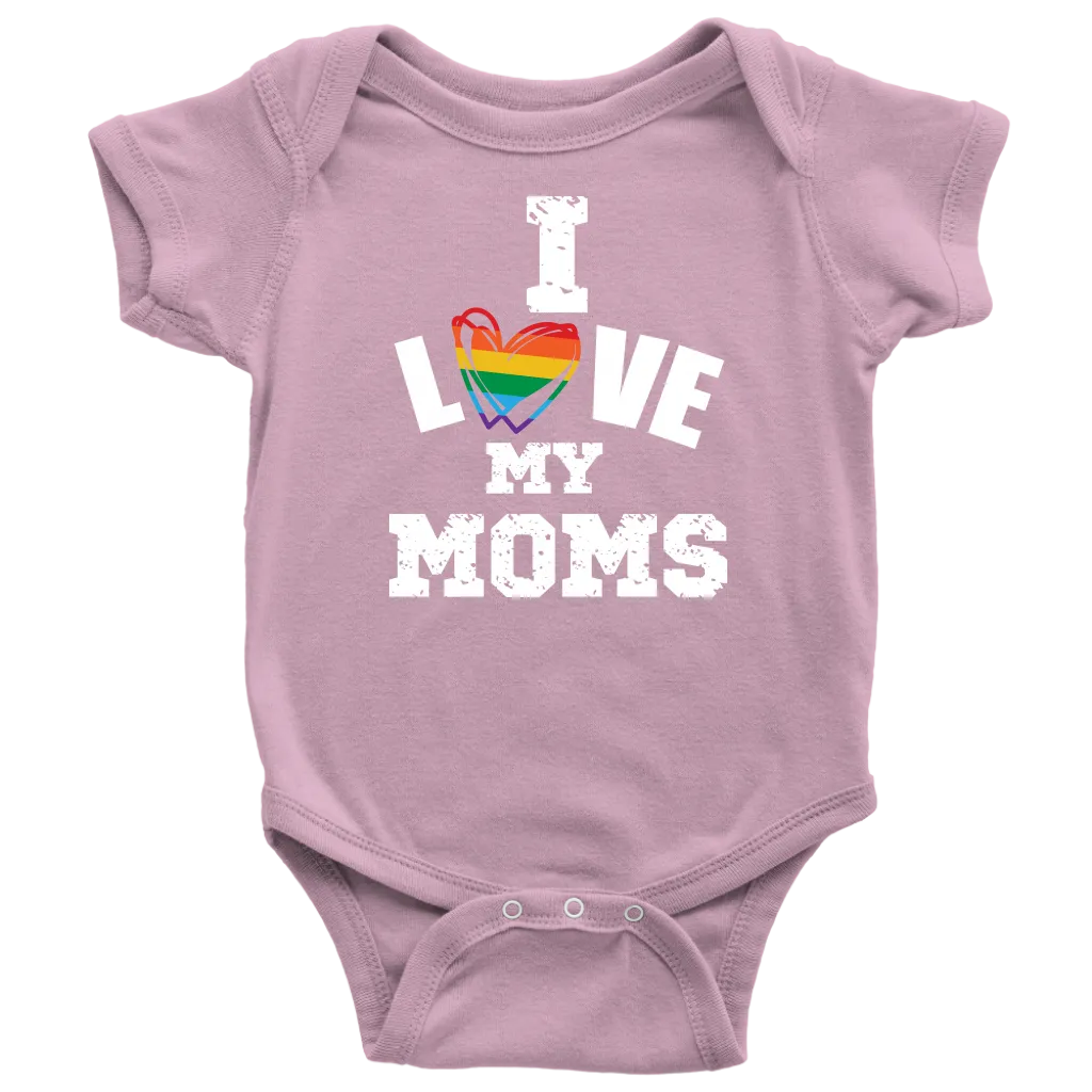 I LOVE MY MOMS LGBTQ Pride Baby Snap Bodysuit