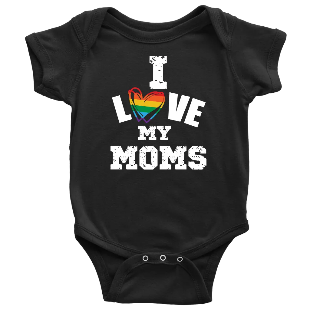 I LOVE MY MOMS LGBTQ Pride Baby Snap Bodysuit