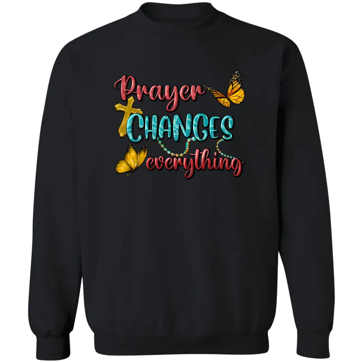 Prayer Changes everything Unisex Crewneck Pullover Sweatshirt