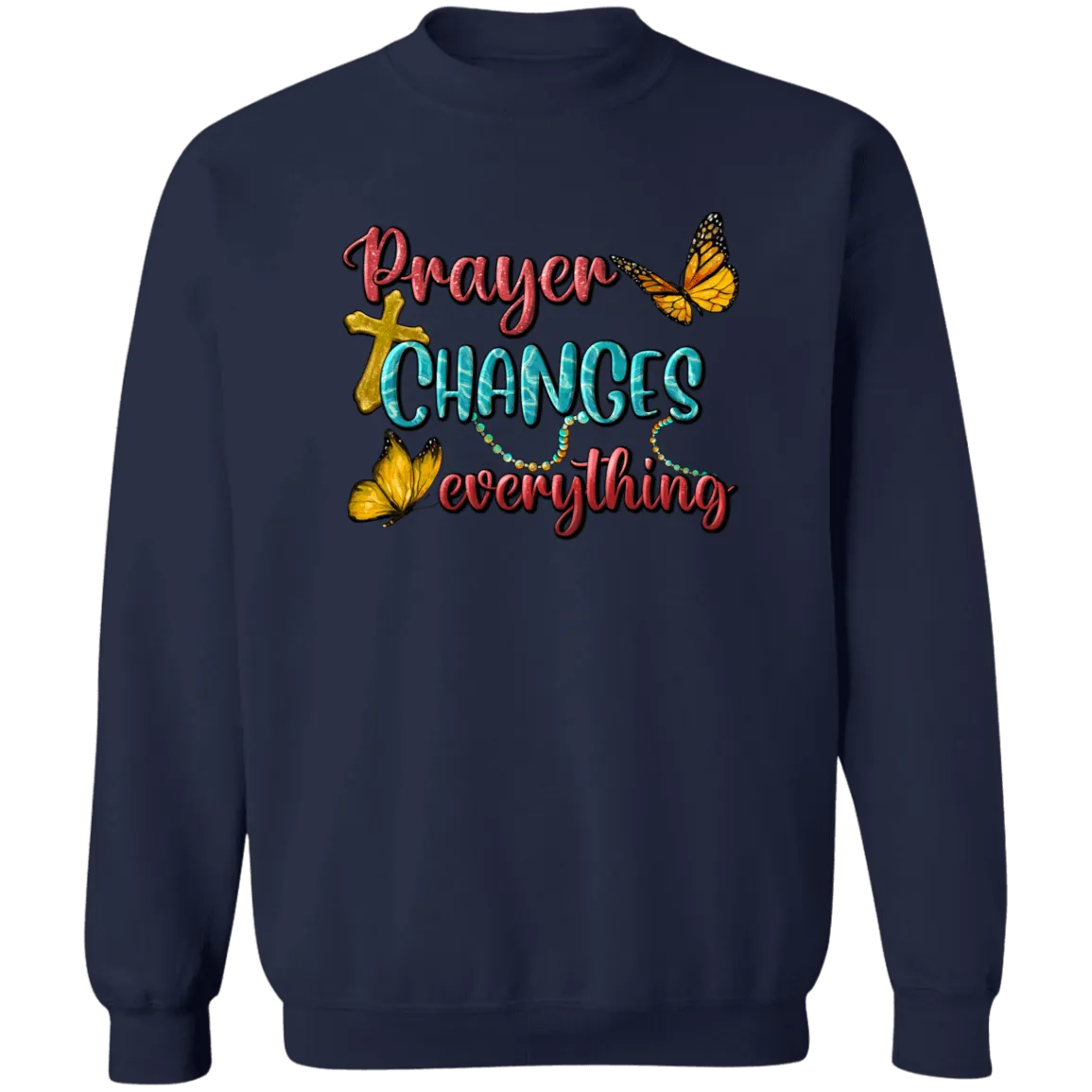 Prayer Changes everything Unisex Crewneck Pullover Sweatshirt