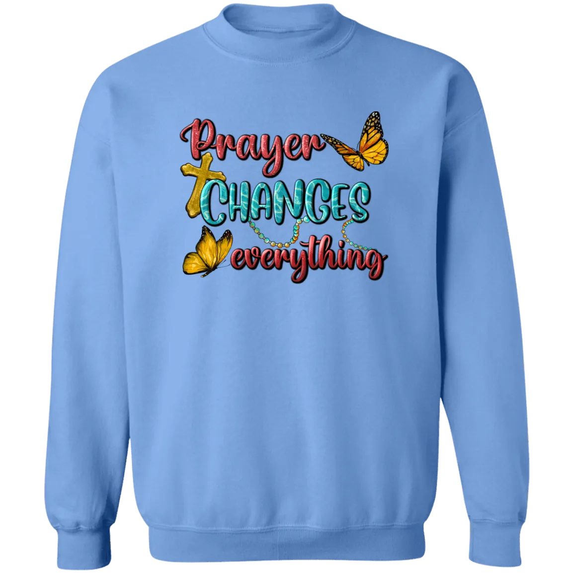 Prayer Changes everything Unisex Crewneck Pullover Sweatshirt